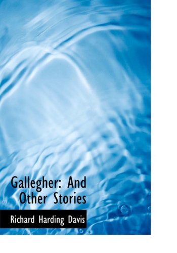 Cover for Richard Harding Davis · Gallegher: and Other Stories (Hardcover Book) [Large Print, Lrg edition] (2008)