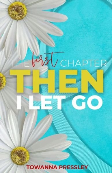 Cover for Towanna Pressley · The First Chapter Then I Let Go (Paperback Book) (2022)