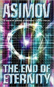 The End of Eternity - Isaac Asimov - Boeken - HarperCollins Publishers - 9780586024409 - 4 december 2000