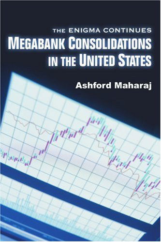 Cover for Ashford Maharaj · Megabank Consolidations in the United States: the Enigma Continues (Pocketbok) (2005)