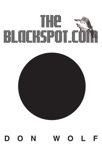 The Blackspot.com - Don Wolf - Książki - iUniverse, Inc. - 9780595372409 - 29 września 2005