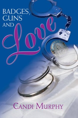 Cover for Candi Murphy · Badges, Guns and Love (Hardcover Book) (2003)