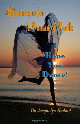 Cover for Dr Jacquelyn Hadnot · Affirmations for a Woman of Worth: I Hope You Dance! (Volume 5) (Taschenbuch) (2014)