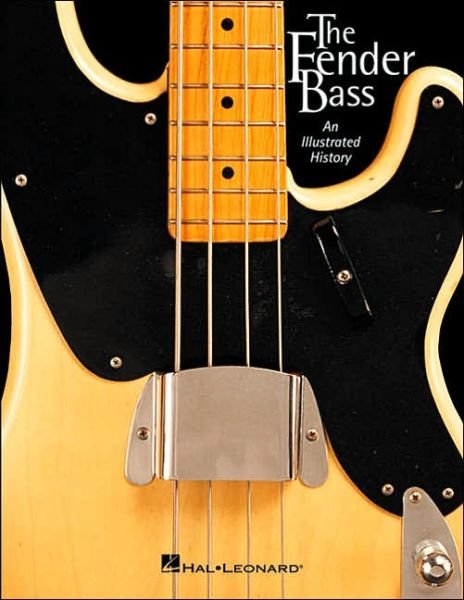 The Fender Bass: An Illustrated History - J. W. Black - Kirjat - Hal Leonard Corporation - 9780634026409 - maanantai 1. lokakuuta 2001