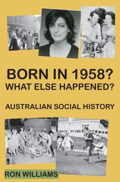 Cover for Ron Williams · Born in 1958? What else happened? (Hardcover bog) (2018)