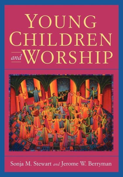 Young Children and Worship - Sonja M. Stewart - Books - Westminster/John Knox Press,U.S. - 9780664250409 - 1988