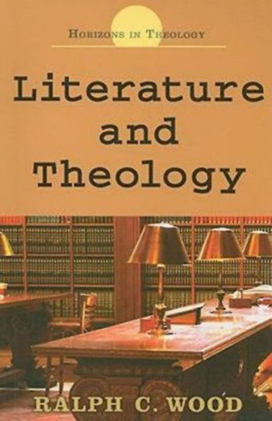 Cover for Ralph C. Wood · Literature and Theology - Horizons in Theology (Paperback Book) (2008)