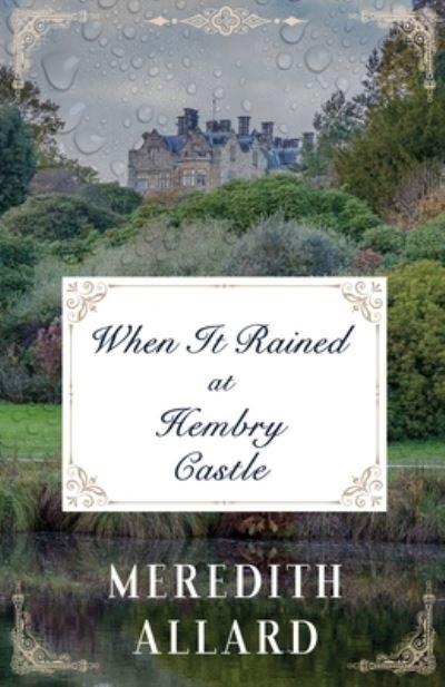 Cover for Meredith Allard · When It Rained at Hembry Castle (Pocketbok) (2016)