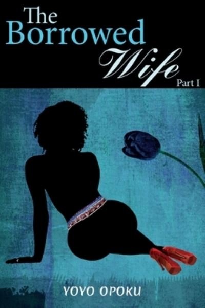Cover for Yoyo Opoku · The Borrowed Wife (Paperback Book) (2017)