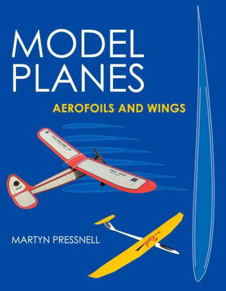 Cover for Martyn Pressnell · Model Planes: Aerofoils and Wings (Paperback Book) (2015)