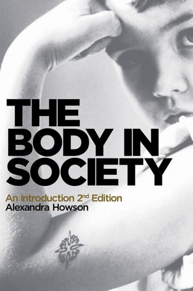 Cover for Alexandra Howson · The Body in Society: An Introduction (Hardcover Book) (2012)