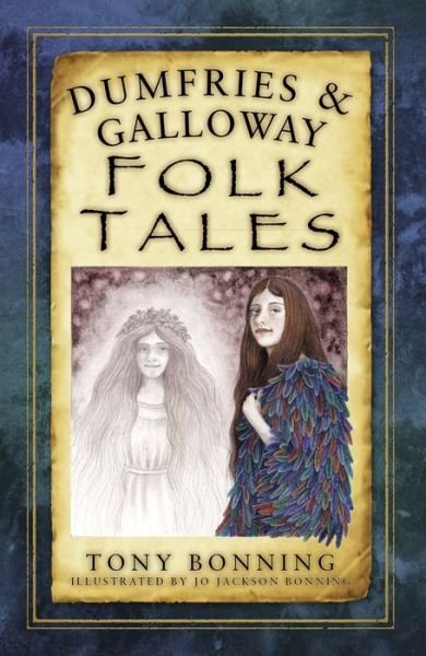 Cover for Tony Bonning · Dumfries and Galloway Folk Tales (Paperback Book) [UK edition] (2016)