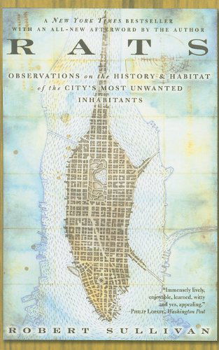 Cover for Robert Sullivan · Rats: Observations on the History and Habitat of the City's Most Unwanted Inhabitants (Hardcover Book) (2005)