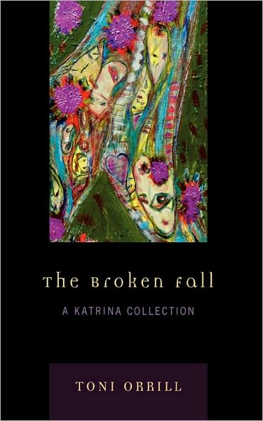 Cover for Toni Orrill · The Broken Fall: A Katrina Collection (Paperback Book) (2009)
