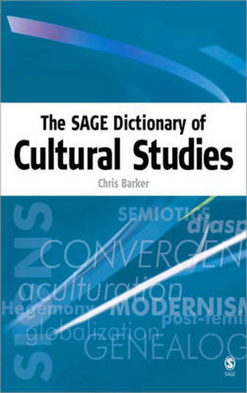 The SAGE Dictionary of Cultural Studies - Chris Barker - Books - SAGE Publications Inc - 9780761973409 - May 19, 2004