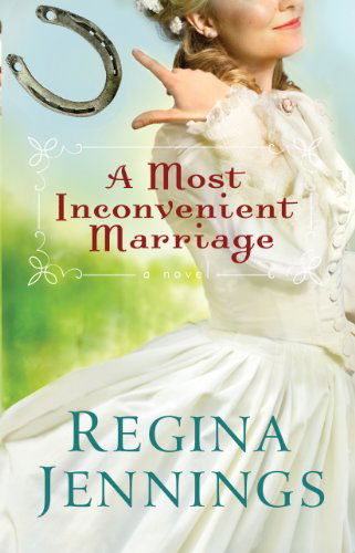 Cover for Regina Jennings · A Most Inconvenient Marriage (Paperback Book) (2014)