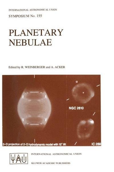 R Weinberger · Planetary Nebulae: Proceedings of the 155th Symposium of the International Astronomical Union, Held in Innsbruck, Austria, July 13-17, 1992 - International Astronomical Union Symposia (Pocketbok) [Softcover reprint of the original 1st ed. 1993 edition] (1993)