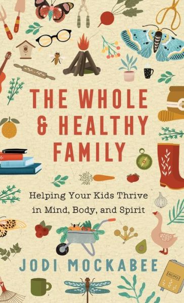 Cover for Jodi Mockabee · Whole and Healthy Family (Gebundenes Buch) (2022)