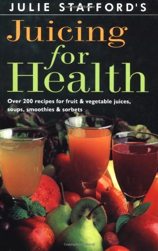 Juicing for Health - Julie Stafford - Books - Tuttle Publishing - 9780804830409 - October 15, 1994