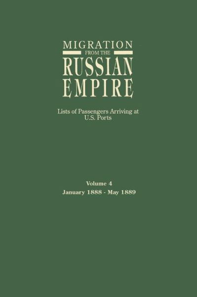 Cover for Ira a Glazier · Migration from the Russian Empire: Lists of Passengers Arriving at U.s. Ports. Volume 4: January 1888-may 1889 (Paperback Book) (2015)