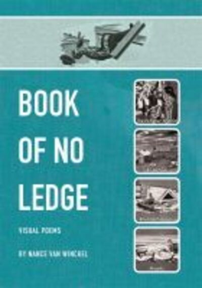 Cover for Nance Van Winckel · Book of No Ledge: Visual Poems - Visual Poetry Series (Paperback Book) (2016)