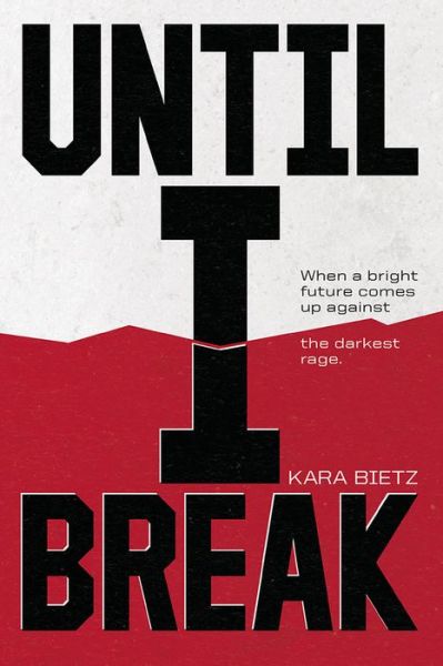 Cover for Kara Bietz · Until I Break (Pocketbok) (2016)