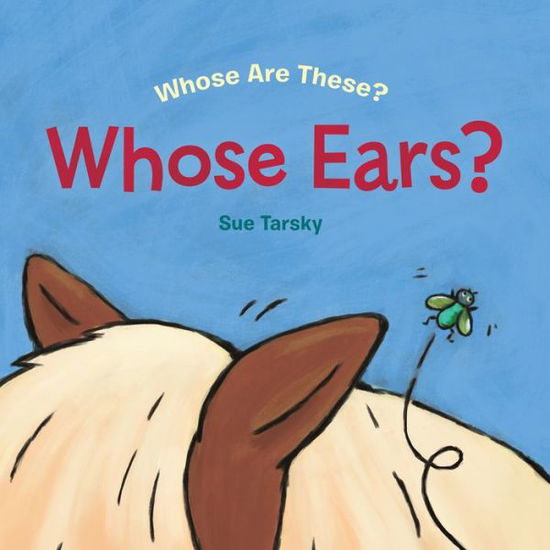 Cover for Sue Tarsky · Whose Ears? (Hardcover Book) (2019)