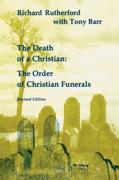 Cover for H Richard Rutherford · Death of a Christian: the Order of Christian Funerals (Revised) (Revised) (Pocketbok) (1991)