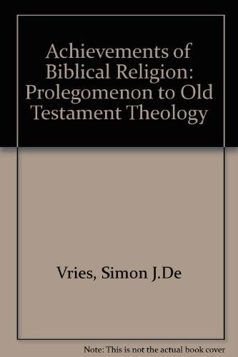 Cover for Simon J. De Vries · Achievements of Biblical Religion: Prolegomenon to Old Testament Theology (Hardcover Book) (1983)