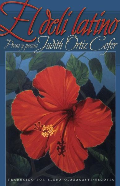 El Deli Latino: Prosa y Poesia - Judith Ortiz Cofer - Kirjat - University of Georgia Press - 9780820328409 - lauantai 30. syyskuuta 2006