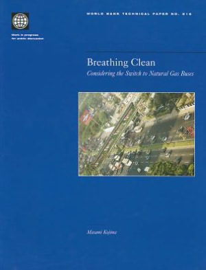 Cover for Masami Kojima · Breathing Clean: Considering the Switch to Natural Gas Buses - World Bank Technical Paper (Paperback Book) (2001)