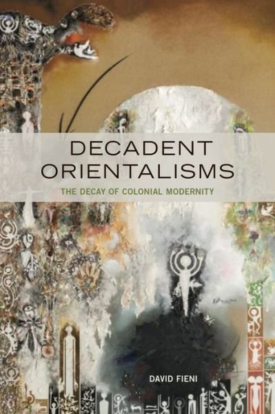 Cover for David Fieni · Decadent Orientalisms: The Decay of Colonial Modernity (Hardcover Book) (2020)