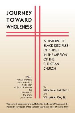 Cover for Brenda M Cardwell · Journey Towards Wholeness: A History of Black Disciples of Christ in the Mission of the Christian Church (Paperback Book) (2016)