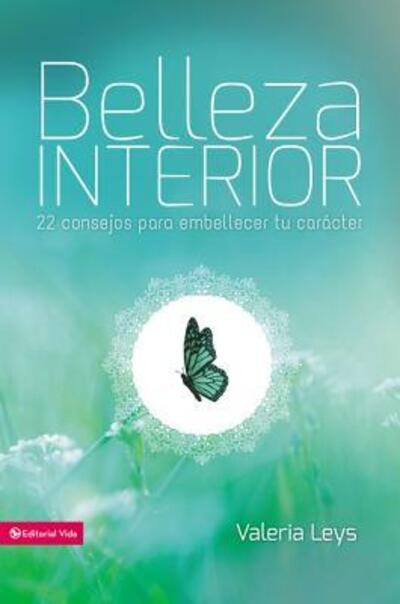 Cover for Valeria Leys · Belleza interior: 22 Tips to embellish your character (Pocketbok) (2016)