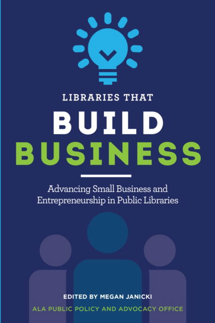 Cover for Megan Janicki · Libraries that Build Business: Advancing Small Business and Entrepreneurship in Public Libraries (Paperback Bog) (2022)