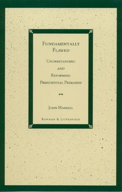 Fundamentally Flawed - John Haskell - Books - Rowman & Littlefield - 9780847682409 - August 8, 1996