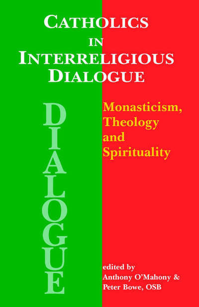 Catholics in Interreligious Dialogue - Peter Bowe - Bücher - Gracewing - 9780852446409 - 1. August 2006