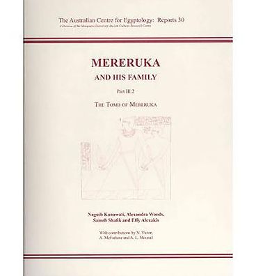 Mereruka and his Family Part III.2 - Naguib Kanawati - Books - Australian Centre for Egyptology - 9780856688409 - February 22, 2011