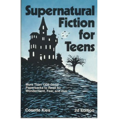 Cover for Cosette Kies · Supernatural Fiction for Teens: More Than 1300 Good Paperbacks to Read for Wonderment, Fear, and Fun (Paperback Book) [New edition] (1992)