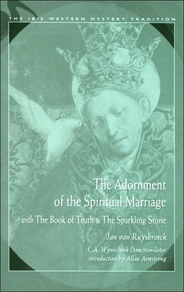 Cover for Jan Van Ruysbroeck · The Adornment of the Spiritual Marriage: the Sparkling Stone &amp; the Book of Supreme Truth (Ibis Western Mystery Tradition) (Paperback Bog) (2005)