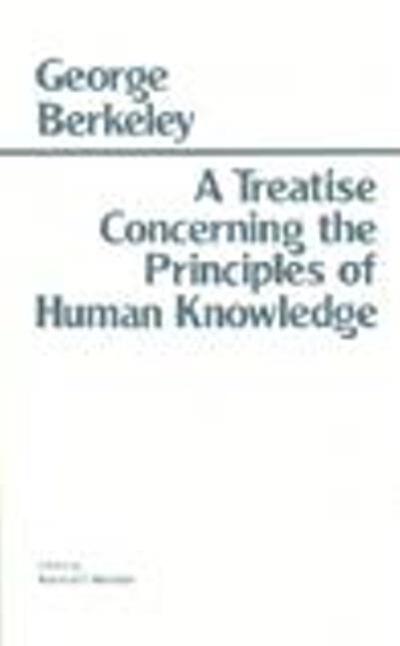 Cover for George Berkeley · A Treatise Concerning the Principles of Human Knowledge - Hackett Classics (Hardcover Book) (1982)