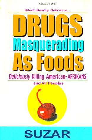 Cover for Suzar · Drugs Masquerading As Foods: Deliciously Killing American-afrikans and All Peoples (Paperback Book) (1999)