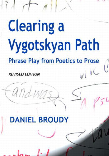 Cover for Daniel Broudy · Clearing a Vygotskyan Path: Phrase Play from Poetics to Prose (Paperback Book) (2008)