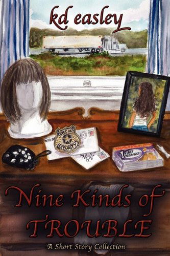 Cover for Kd Easley · Nine Kinds of Trouble (Paperback Bog) [1st edition] (2009)