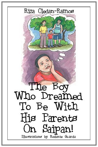 Cover for Riza Oledan-ramos · The Boy Who Dreamed to Be with His Parents on Saipan (Pocketbok) (2010)