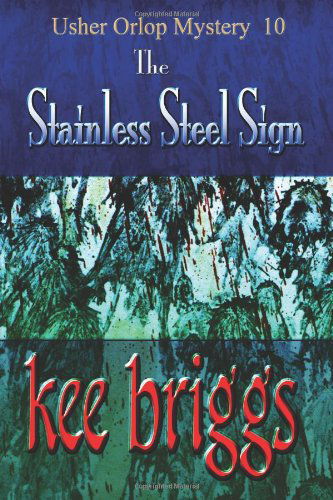 Cover for Kee Briggs · The Stainless Steel Sign (Paperback Book) (2011)