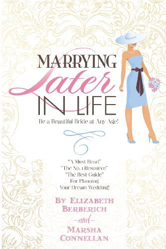 Cover for Marsha Besley Connellan · Marrying Later in Life: Be a Beautiful Bride at Any Age! (Volume 1) (Paperback Book) (2013)