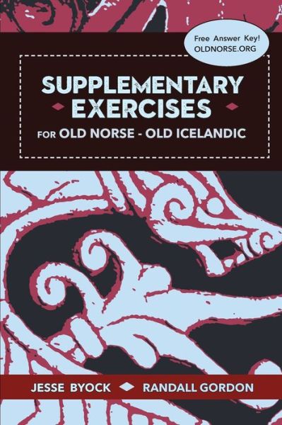 Supplementary Exercises for Old Norse - Old Icelandic - Viking Language Old Norse Icelandic Series - Jesse Byock - Books - Jules William Press - 9780988176409 - March 27, 2021