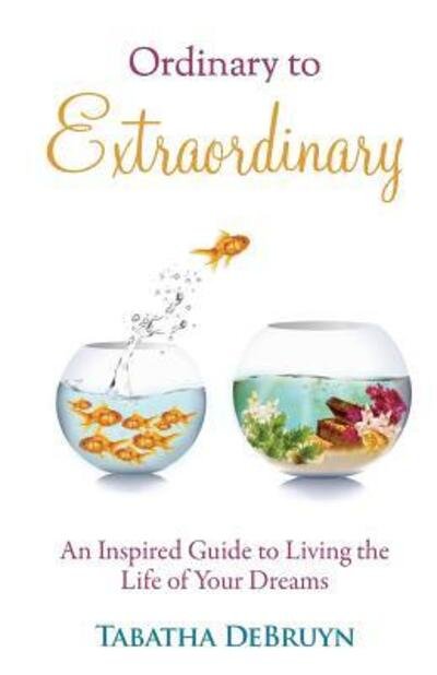 Cover for Tabatha Debruyn · Ordinary to Extraordinary (Paperback Book) (2017)