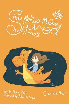 Cover for E Halsey Miles · How Melissa Mcgee Saved Christmas (Paperback Book) (2015)